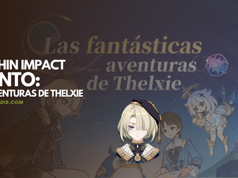 Genshin Impact: Evento: Las fantasticas aventuras de Thelxie